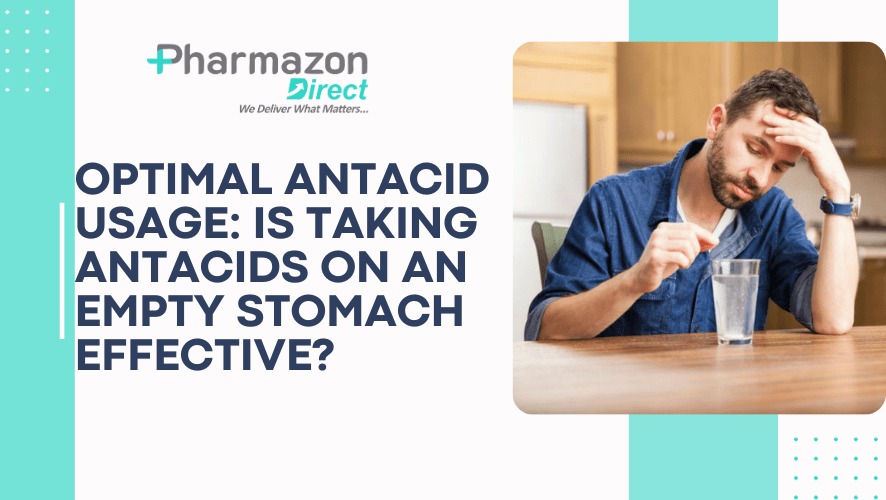 Read Blog Taking Antacids on an Empty Stomach Effective?