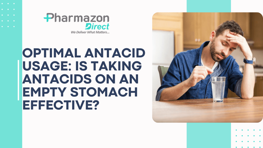 Taking Antacids on an Empty Stomach Effective