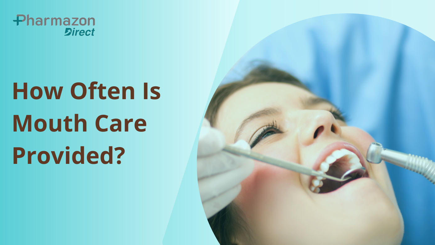 How Often Is Mouth Care Provided?